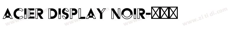 Acier Display Noir字体转换 Acier Display Noir字体转换